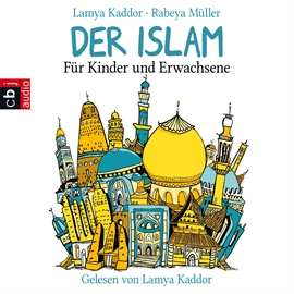 Hörbuch Der Islam  - Autor Lamya Kaddor   - gelesen von Lamya Kaddor