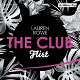 Hörbuch The Club 1 - Flirt  - Autor Lauren Rowe   - gelesen von Schauspielergruppe