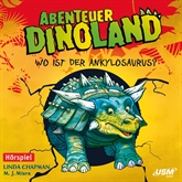 Wo ist der Ankylosaurus? (Abenteuer Dinoland 3)
