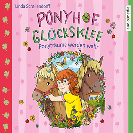 Hörbuch Ponyträume werden wahr (Ponyhof Glücksklee 1)  - Autor Linda Schellendorff   - gelesen von Elisabeth Günther