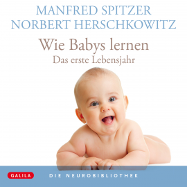 Hörbuch Wie Babys lernen  - Autor Manfred Spitzer   - gelesen von Schauspielergruppe