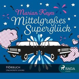 Hörbuch Mittelgroßes Superglück  - Autor Marian Keyes   - gelesen von Katrin Weisser-Lodahl