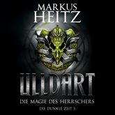 Hörbuch Die Magie des Herrschers (Ulldart - Die Dunkle Zeit 5)  - Autor Markus Heitz   - gelesen von Johannes Steck
