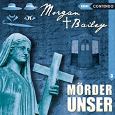 Mörder unser (Morgan & Bailey 3)