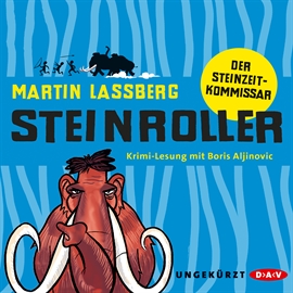 Hörbuch Steinroller: Der Steinzeitkommissar  - Autor Martin Lassberg   - gelesen von Boris Aljinovic