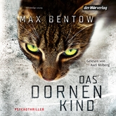 Hörbuch Das Dornenkind (Kommissar Nils Trojan 5)  - Autor Max Bentow   - gelesen von Axel Milberg