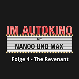 Hörbuch The Revenant (Im Autokino 4)  - Autor Max Nachtsheim;Chris Nanoo   - gelesen von Schauspielergruppe