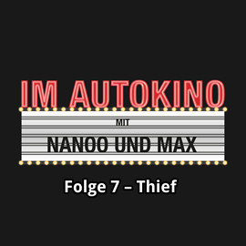 Hörbuch Thief (Im Autokino 7)  - Autor Max Nachtsheim;Chris Nanoo   - gelesen von Schauspielergruppe