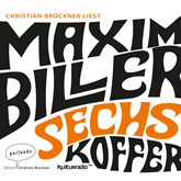 Hörbuch Sechs Koffer  - Autor Maxim Biller   - gelesen von Christian Brückner
