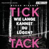 Hörbuch TICK TACK - Wie lange kannst du lügen?  - Autor Megan Miranda   - gelesen von Nora Waldstätten