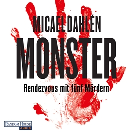 Hörbuch Monster: Rendezvous mit fünf Mördern  - Autor Micael Dahlén   - gelesen von Martin Bross