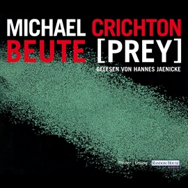Hörbuch Beute (Prey)  - Autor Michael Crichton   - gelesen von Hannes Jaenicke