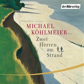 Hörbuch Zwei Herren am Strand  - Autor Michael Köhlmeier   - gelesen von Michael Köhlmeier