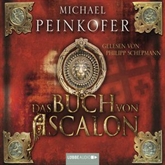 Hörbuch Das Buch von Ascalon  - Autor Michael Peinkofer   - gelesen von Philipp Schepmann