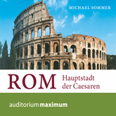Rom - Hauptstadt der Caesaren