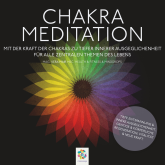Chakra Meditation - Mit der Kraft der Chakras zu tiefer innerer Ausgeglichenheit