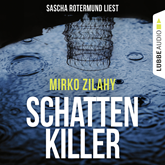 Hörbuch Schattenkiller  - Autor Mirko Zilahy   - gelesen von Sascha Rotermund