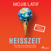 Hörbuch Heißzeit: Mit Vollgas in die Klimakatastrophe - und wie wir auf die Bremse treten  - Autor Mojib Latif   - gelesen von Irina Salkow