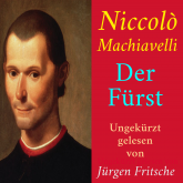 Hörbuch Niccolo Machiavelli: Der Fürst  - Autor Niccolo Machiavelli   - gelesen von Jürgen Fritsche