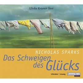 Hörbuch Das Schweigen des Glücks  - Autor Nicholas Sparks   - gelesen von Ulrike Kriener
