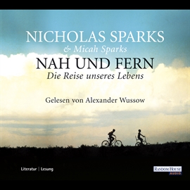 Hörbuch Nah und Fern  - Autor Nicholas Sparks   - gelesen von Alexander Wussow