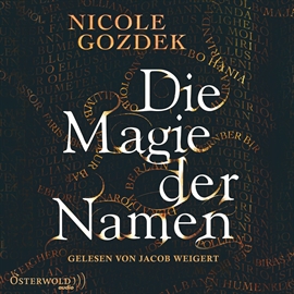 Hörbuch Die Magie der Namen  - Autor Nicole Gozdek   - gelesen von Jacob Weigert