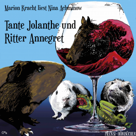 Hörbuch Tante Jolanthe und Ritter Annegret  - Autor Nina Achminow   - gelesen von Marion Kracht