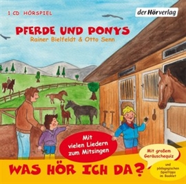 Hörbuch Was hör ich da? Pferde und Ponys  - Autor Otto Senn;Rainer Bielfeldt   - gelesen von Schauspielergruppe