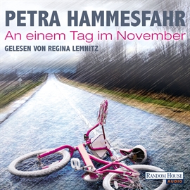 Hörbuch An einem Tag im November  - Autor Petra Hammesfahr   - gelesen von Regina Lemnitz