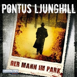 Hörbuch Der Mann im Park  - Autor Pontus Ljunghill   - gelesen von Bodo Primus