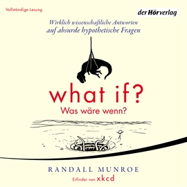 Hörbuch What if? Was wäre wenn?  - Autor Randall Munroe   - gelesen von Norman Matt