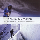 Hörbuch Nanga Parbat: Der Schicksalsberg  - Autor Reinhold Messner   - gelesen von Reinhold Messner