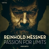 Hörbuch Passion for Limits  - Autor Reinhold Messner   - gelesen von Reinhold Messner