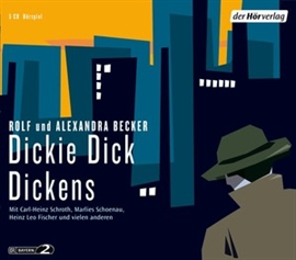 Hörbuch Dickie Dick Dickens  - Autor Rolf A. Becker;Alexandra Becker   - gelesen von Carl-Heinz Schroth