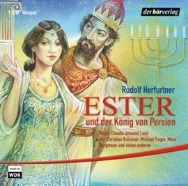 Hörbuch Ester und der König von Persien  - Autor Rudolf Herfurtner   - gelesen von Schauspielergruppe