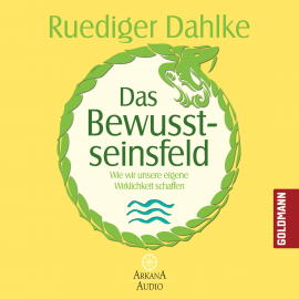 Hörbuch Das Bewusstseinsfeld  - Autor Ruediger Dahlke   - gelesen von Ruediger Dahlke