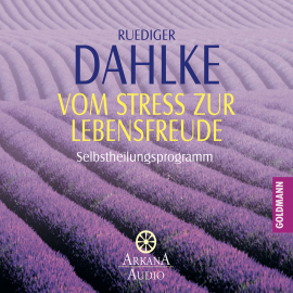 Hörbuch Vom Stress zur Lebensfreude  - Autor Ruediger Dahlke   - gelesen von Ruediger Dahlke