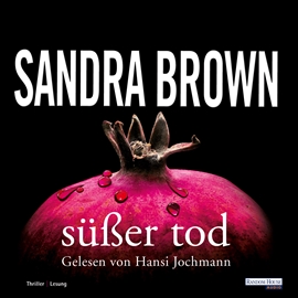 Hörbuch Süßer Tod  - Autor Sandra Brown   - gelesen von Hansi Jochmann