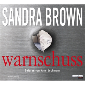 Hörbuch Warnschuss  - Autor Sandra Brown   - gelesen von Hansi Jochmann