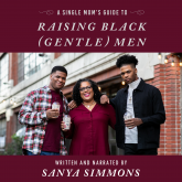 A Single Mom's Guide to Raising Black (Gentle)Men