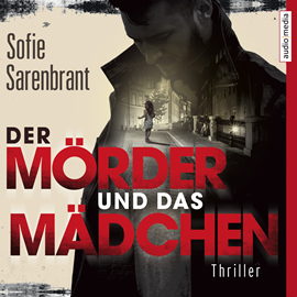 Hörbuch Der Mörder und das Mädchen  - Autor Sofie Sarenbrant   - gelesen von Schauspielergruppe