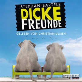 Hörbuch Dicke Freunde  - Autor Stephan Bartels   - gelesen von Christian Ulmen