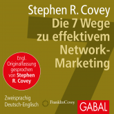 Hörbuch Die 7 Wege zu effektivem Network-Marketing  - Autor Stephen R. Covey   - gelesen von Schauspielergruppe