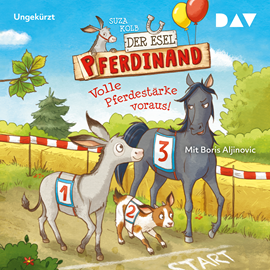Hörbuch Volle Pferdestärke voraus! (Der Esel Pferdinand 3)  - Autor Suza Kolb   - gelesen von Boris Aljinovic