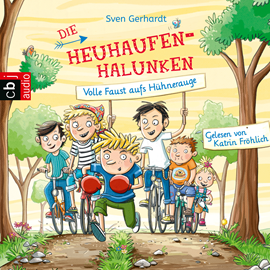 Hörbuch Volle Faust aufs Hühnerauge (Die Heuhaufen-Halunken)  - Autor Sven Gerhardt   - gelesen von Katrin Fröhlich