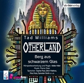 Hörbuch Berg aus schwarzem Glas (Otherland)  - Autor Tad Williams   - gelesen von Schauspielergruppe