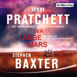 Hörbuch Der Lange Mars: Die Unendlichkeit ist erst der Anfang (Die Lange Erde 3)  - Autor Terry Pratchett;Stephen Baxter   - gelesen von Volker Niederfahrenhorst