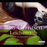 Hörbuch Leichenraub  - Autor Tess Gerritsen   - gelesen von Mechthild Großmann