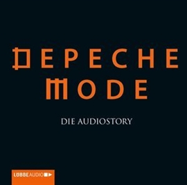 Hörbuch Depeche Mode - Die Audiostory  - Autor Thomas Bleskin   - gelesen von Thomas Bleskin
