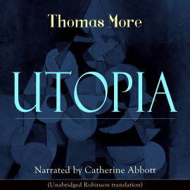 Hörbuch Utopia (Unabridged Robinson Translation)  - Autor Thomas More   - gelesen von Catherine Abbott